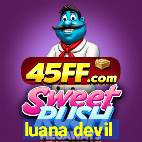 luana devil